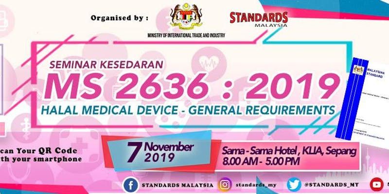 Seminar Kesedaran MS 2636:2019 - Halal Medical Device- General requirements
